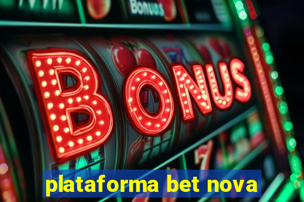 plataforma bet nova